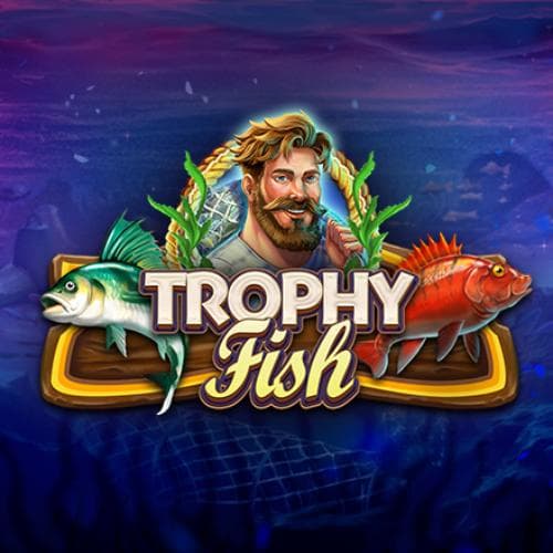 Trophy Fish