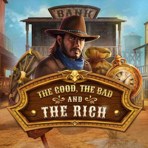 The Good, The Bad and The Rich